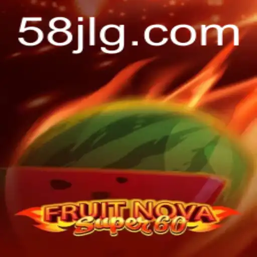 Discover the Excitement of FruitNovaSuper60: An Innovative Gaming Experience