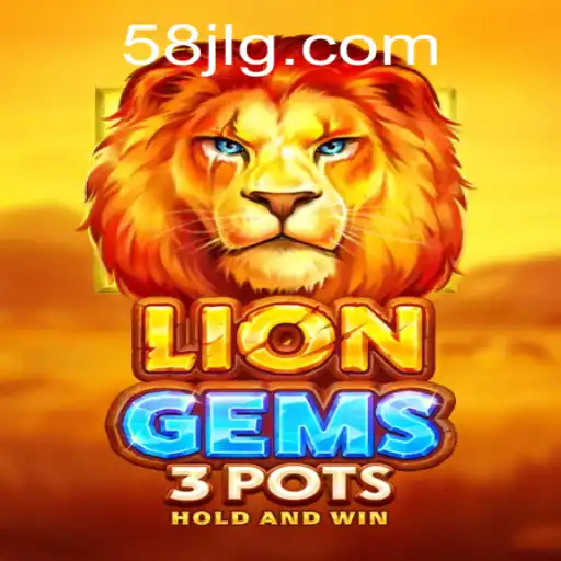 Exploring the Exciting World of LionGems3pots: A Gaming Adventure with 58jl